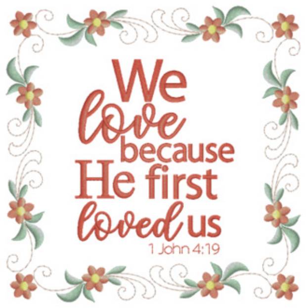 Picture of 1 John 4:19 Machine Embroidery Design