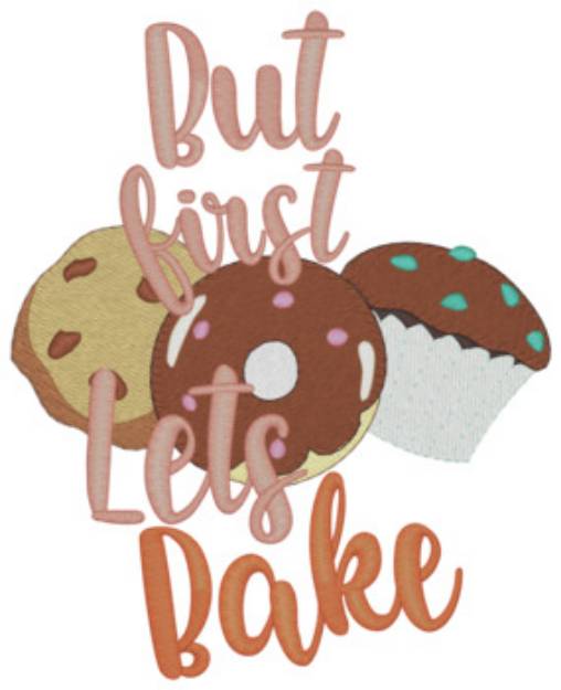 Picture of But First Lets Bake Machine Embroidery Design