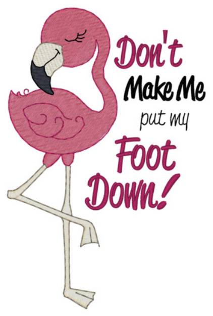 Picture of Don't Make Me Put My Foot Down Machine Embroidery Design