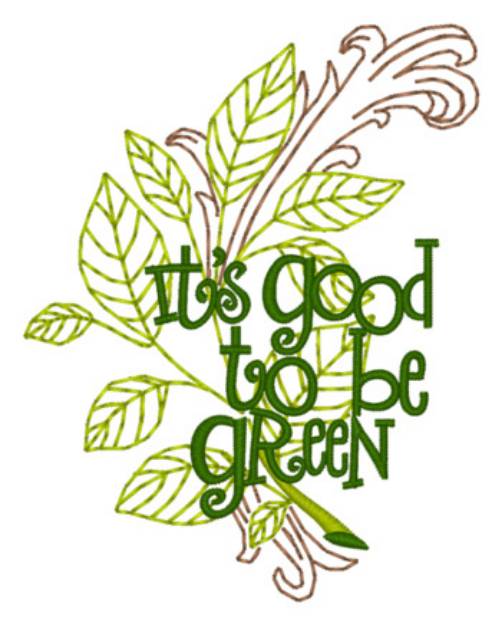 Picture of It's Good To Be Green Machine Embroidery Design