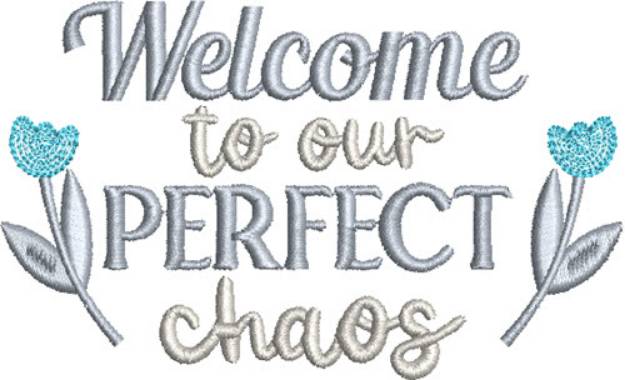 Picture of Welcome to Perfect Chaos Machine Embroidery Design