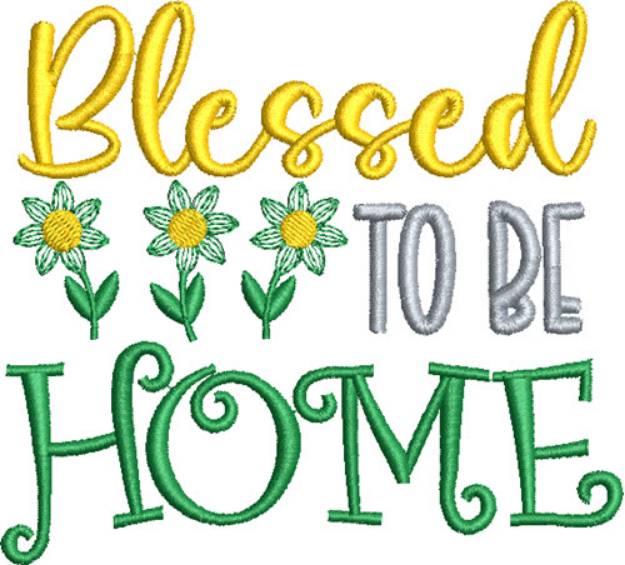 Picture of Blessed to Be Home Machine Embroidery Design