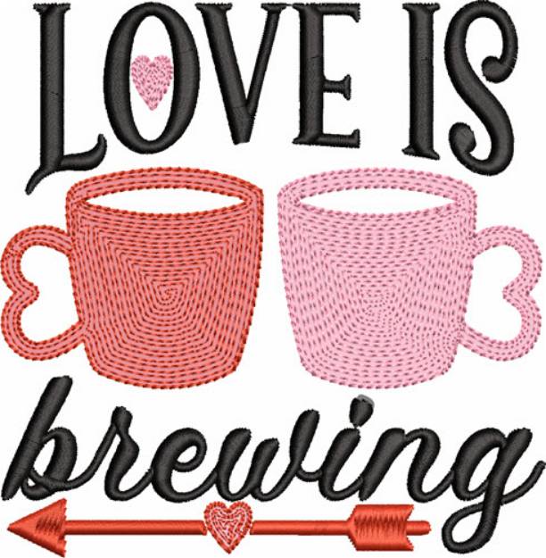 Picture of Love is Brewing Machine Embroidery Design