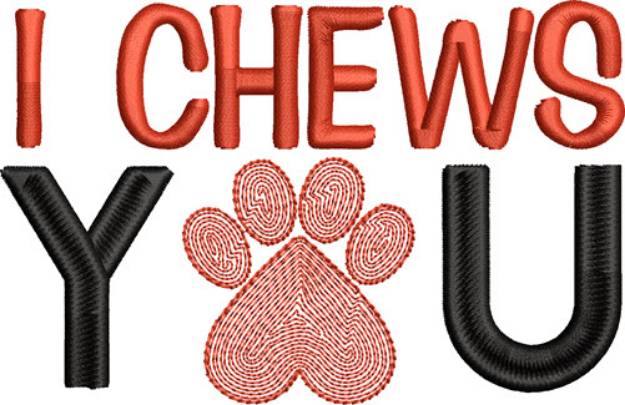 Picture of I Chews You Machine Embroidery Design