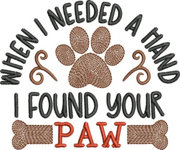 Picture of When I need a Hand I Found Your Paw Machine Embroidery Design