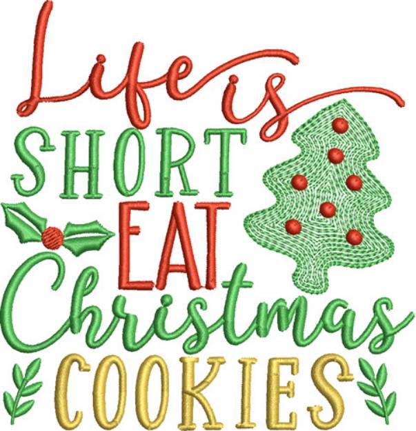 Picture of Life Is Short Eat Cookies Machine Embroidery Design